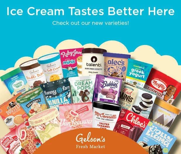 Gelson's Celebrate Ice Cream Month. Check out our new varieties!